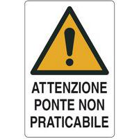 Cartello di pericolo - Attenzione ponte non praticabile