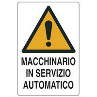 Cartello di pericolo - Macchinario in servizio automatico