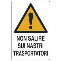 Cartello di pericolo - Non salire sui nastri trasportatori