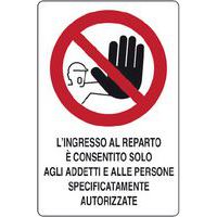 Cartello di divieto - L'ingresso al reparto è consentito soo agli addetti e alle persone specificatamente auto