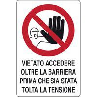 Cartello di divieto - vietato accedere oltre la barriera prima che sia stata tolta la tensione