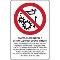 Cartello di divieto - divieto di operazioni e riparazioni su organi in moto con legge