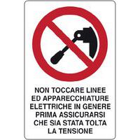 Cartello di divieto - non toccare linee elettriche assicurarsi che sia stata tolta la tensione