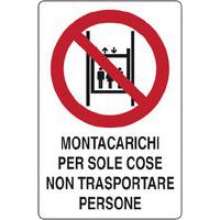 Cartello di divieto - montacarichi per sole cose non trasportare persone