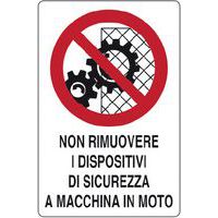 Cartello di divieto - simbolo non rimuovere i dispositivi di sicurezza a macchina in moto con scritta