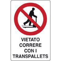 Cartello di divieto - Simbolo vietato correre con i transpallet (con scritta)