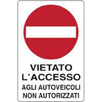 Cartello di divieto - vietato l'accesso agli autoveicoli non autorizzati