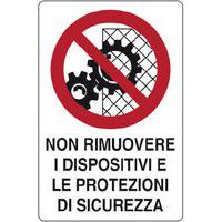 Cartello di divieto - Non rimuovere i dispositivi e le protezioni di sicurezza