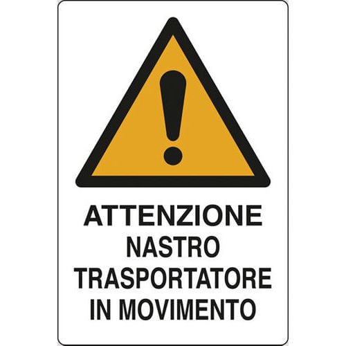 Cartello di pericolo - Attenzione nastro trasportatore in movimento