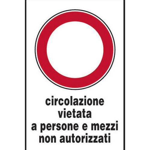 Cartello stradale - Circolazione vietata a persone e mezzi non autorizzati