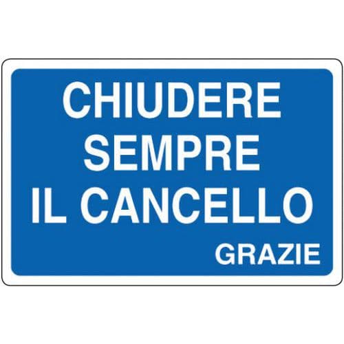 Cartello di indicazione - Chiudere sempre il cancello