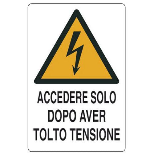 Cartello di pericolo - Accedere solo dopo aver tolto tensione