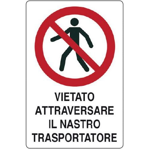 Cartello di divieto - vietato attraversare il nastro trasportatore