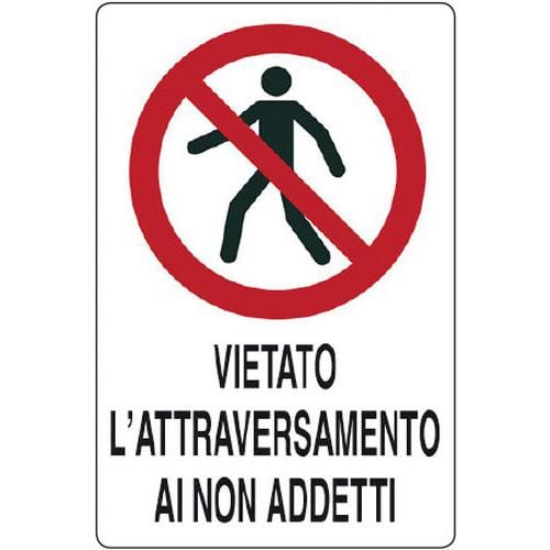 Cartello di divieto - vietato l'attraversamento ai non addetti