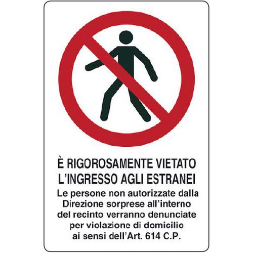 Cartello di divieto - è rigorosamente vietato l'ingresso agli estranei