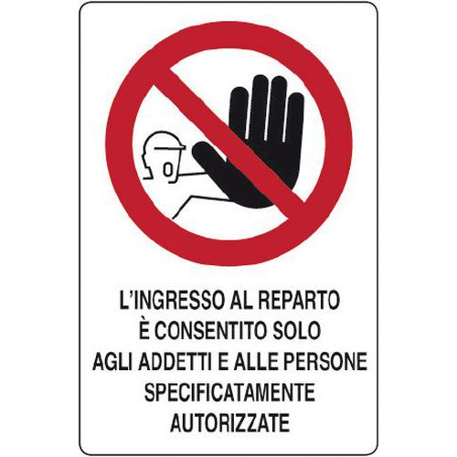 Cartello di divieto - L'ingresso al reparto è consentito soo agli addetti e alle persone specificatamente auto