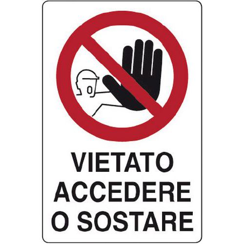 Cartello di divieto - Vietato accedere o sostare