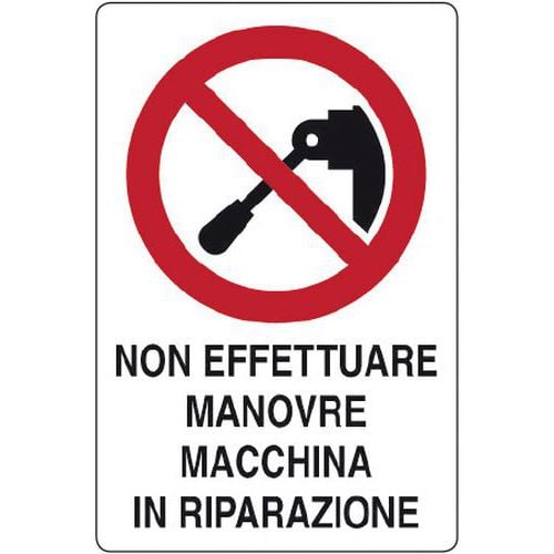 Cartello di divieto - non effettuare manovre macchina in riparazione