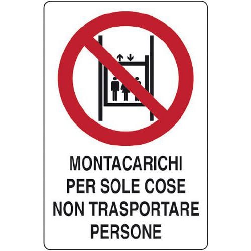 Cartello di divieto - montacarichi per sole cose non trasportare persone