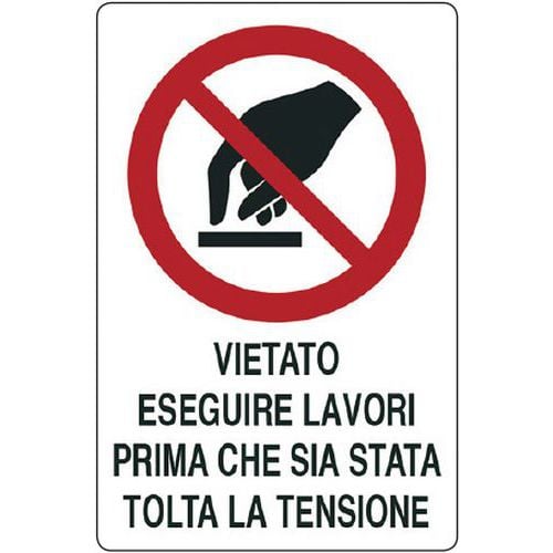 Cartello di divieto - Vietato eseguire lavori prima che sia stata tolta la tensione