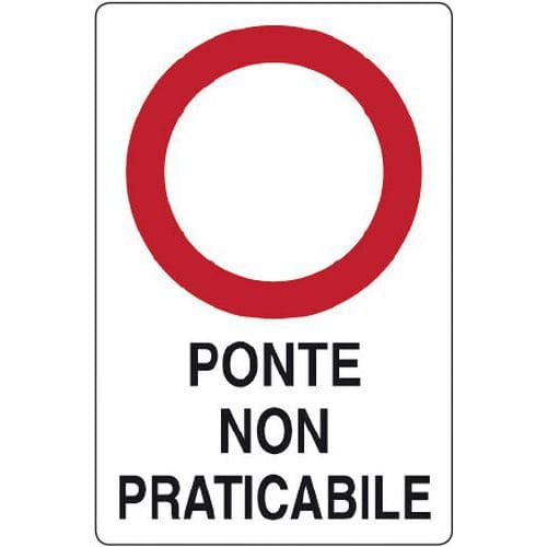 Cartello di divieto - divieto d'accesso ponte non praticabile